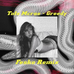 Tate Mcrae - Greedy (Fesko Remix)