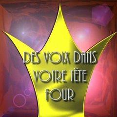 DES VOIX DANS VOTRE TÊTE FOUR