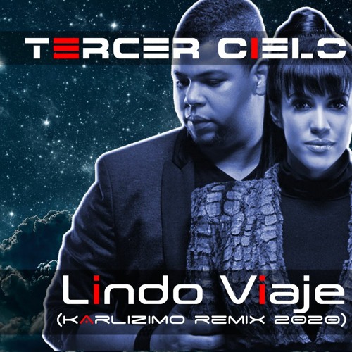 Stream Tercer Cielo - Lindo Viaje (Karlizimo Remix 2020) by Karlizimo |  Listen online for free on SoundCloud