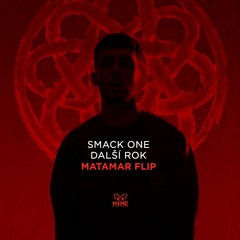 Smack One - Další Rok (MATAMAR Flip) Pitched