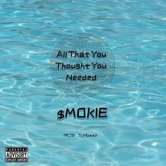 AllThatYouThoughtYouNeeded Prod. Ti. Munnii