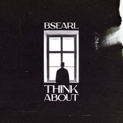 BSEARL - Think About