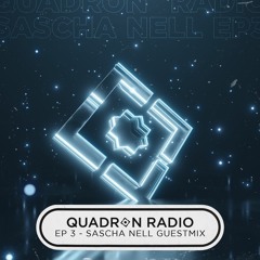 Quadron Radio EP003 | Sascha Nell Guestmix