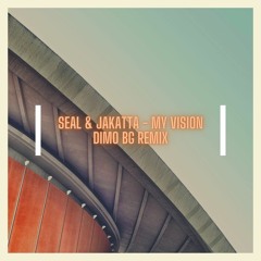 Seal & Jakatta - My Vision (DiMO (BG) Remix)