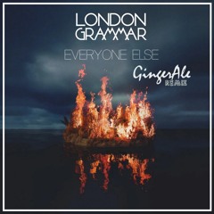 London Grammar - Everyone Else (GingerAle Remix)