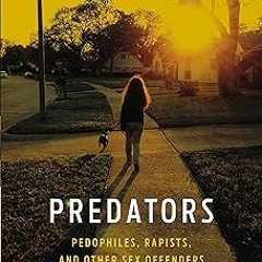 Predators: Pedophiles, Rapists, And Other Sex Offenders BY: Anna C. Salter (Author) $Epub#