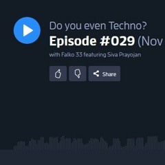 DO YOU EVEN TECHNO?  with Falko 33 featuring Siva Prayojan