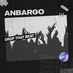 Anbargo - Drop That Beat [OUT NOW]