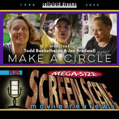 MAKE A CIRCLE Documentary Interview + ALL NEW MOVIE REVIEWS (CELLULOID DREAMS THE MOVIE SHOW) 5/2/24