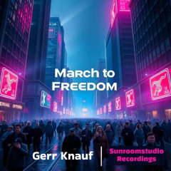 March to Freedom - Final Edit  (Sunroomstudio Recordings)