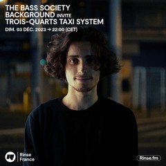 The Bass Society : Background invite Trois-Quarts Taxi System - 03 Décembre 2023