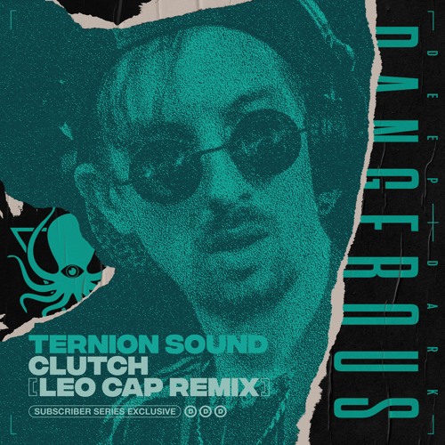 Ternion Sound - Clutch (Leo Cap Remix) - Subscriber Exclusive Clip