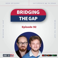 Bridging The Gap Episode 92