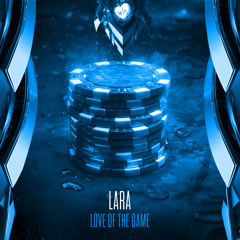 LARA - Love Of The Game
