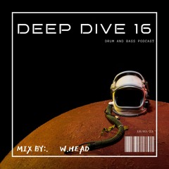 DEEP DIVE 16 Mix by W.Head
