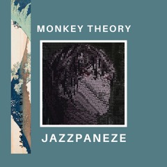 Monkey Theory - Jazzpanese