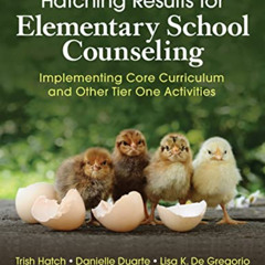 [Download] EBOOK 🎯 Hatching Results for Elementary School Counseling: Implementing C
