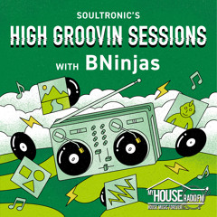 High Groovin Sessions with BNinjas