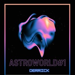 ASTROWORLD#1 - DERRICK