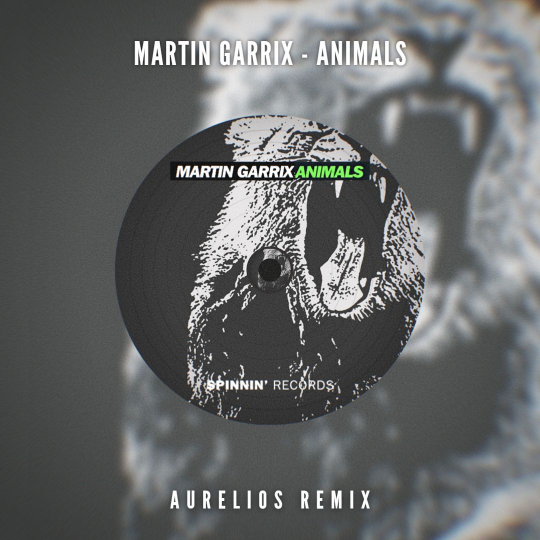 Martin Garrix – Animals (Aurelios Remix) [FREE DOWNLOAD]