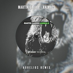 Martin Garrix - Animals (Aurelios Remix) [FREE DOWNLOAD]