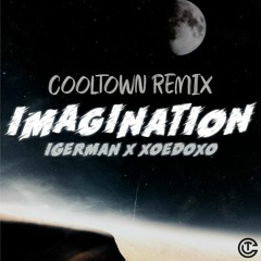 IGerman X Xoedoxo - Imagination (Cooltown Remix)