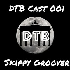 DTB Cast 001 Skippy Groover