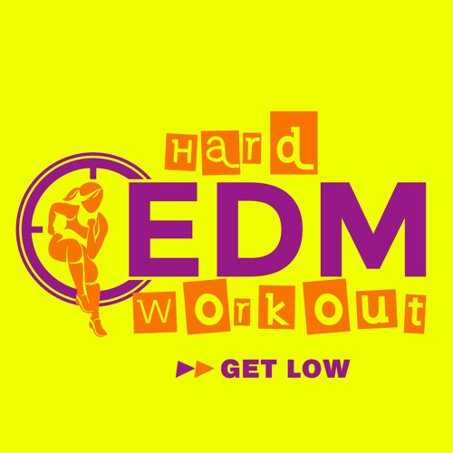 Hard EDM Workout - Get Low (Workout Mix Edit 140 Bpm)