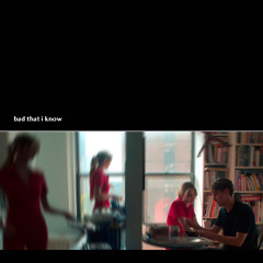 bad that i know
