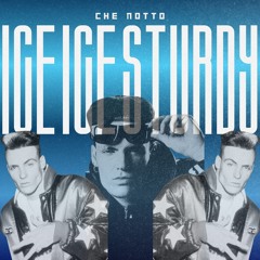 Ice Ice Sturdy [CHÉ NOTTO SMASHUP] *FREE DOWNLOAD