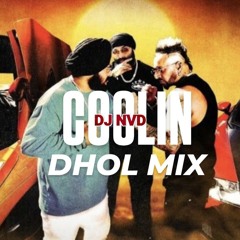 Coolin( Dhol Mix)- ft Jazzy B/ Inderpal Moga
