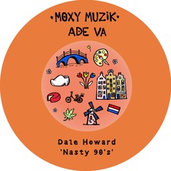 Nasty 90's [MOXY MUZIK] Out Now!