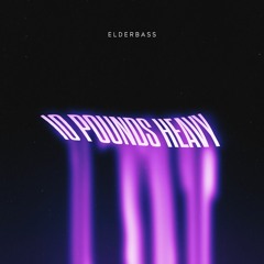 ELDERBASS - 10 Pounds Heavy [Headbang Society Premiere]