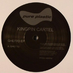 Kingpin Cartel - Ghetto