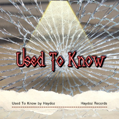 Goyte - Used To Know (Haydoz Remix)