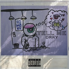 Tell Me- DRKy