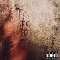 Tried To Love - Noetic The Poetic Prod. By PandaBase
