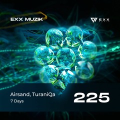 Airsand, TuraniQa - 7Days (Radio Edit) Supported by Tiesto, Meduza #13 Melodic House & Techno