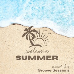 Welcome Summer  by Groove Sessions