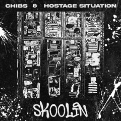 Hostage Situation & Chibs - Skoolin