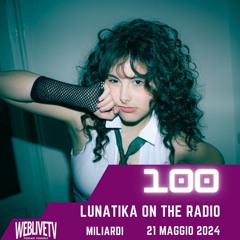 Lunatika On The Radio, Miliardi - 21 Maggio 2024