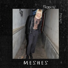 Phormix Podcast #236 Meshes