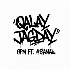 qalay jagday ft. #Samal