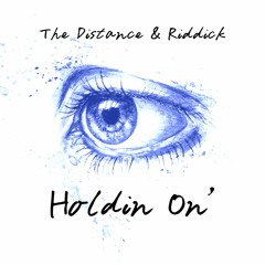 The Distance  & Riddick - Holdin On' (Official Audio)