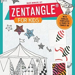 Get KINDLE 📕 Zentangle for Kids: With Tangles, Templates, and Pages to Tangle On by