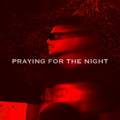 PRAYING FOR THE NIGHT - ALPACINO (FREE DL)