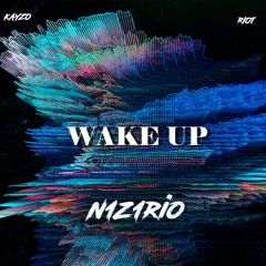 Kayzo & Riot - Wake Up (N1Z1RIO Bootleg)