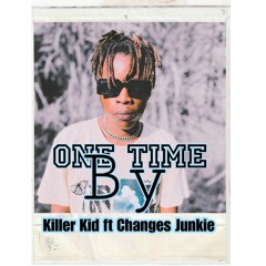 One Time_Ft Changes Junkie.mp3.mp3