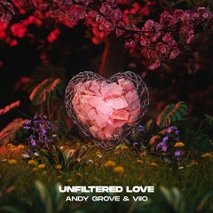 Andy Grove & VIIO - Unfiltered Love