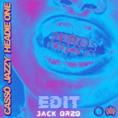 Cassö x Jazzy Feat. Headie One - Zeros ( Jack Orzo Edit )